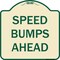 Signmission Designer Series-Speed Bumps Ahead, Tan & Green Heavy-Gauge Aluminum, 18" x 18", TG-1818-9888 A-DES-TG-1818-9888 - alternate 1